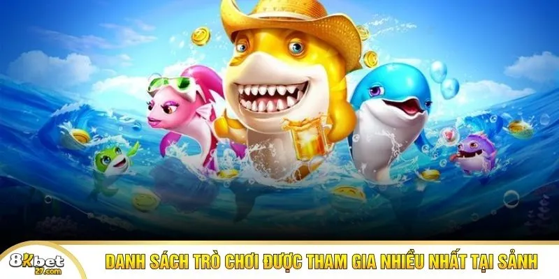 Danh sách trò chơi được tham gia nhiều nhất tại sảnh